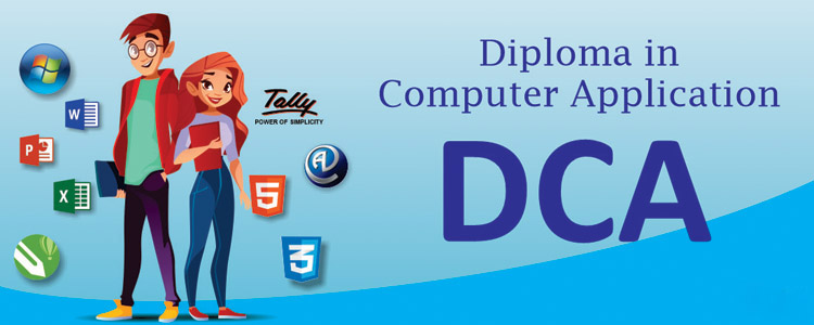 DIPLOMA IN COMPUTER APPLICATION (DCA)